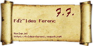 Földes Ferenc névjegykártya